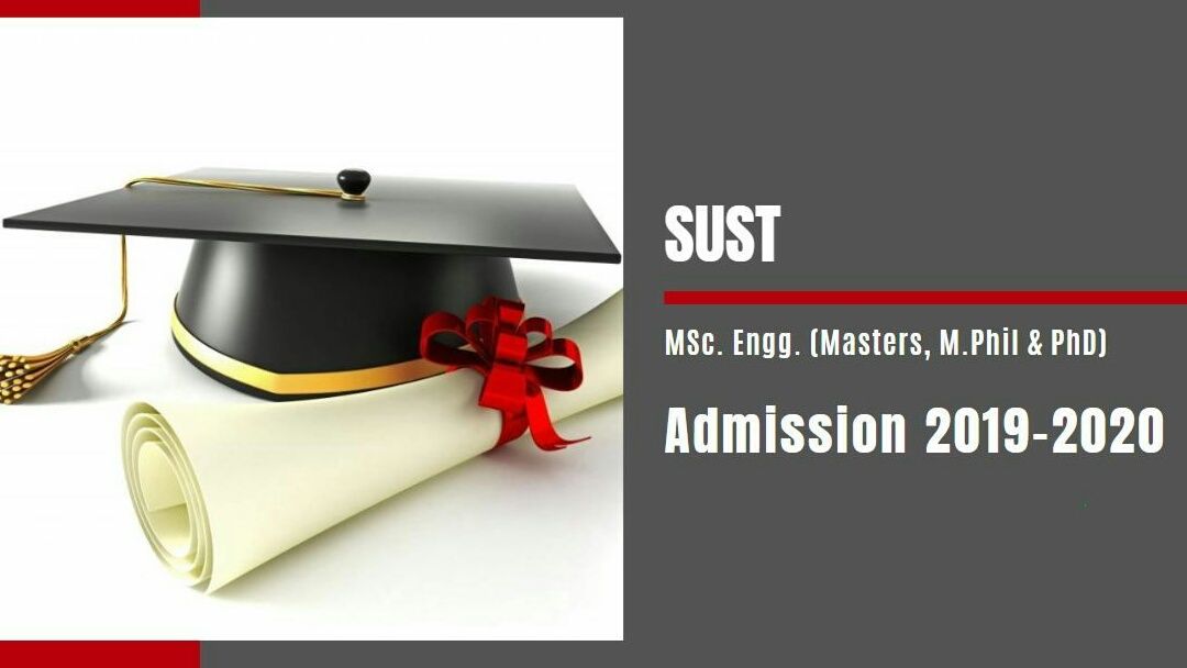 SUST: MSc.(Masters, M.Phil & PhD) 2019-20 admission